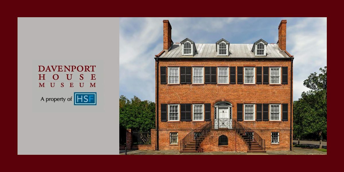 Davenport House Museum: Behind-the-Scenes Tour