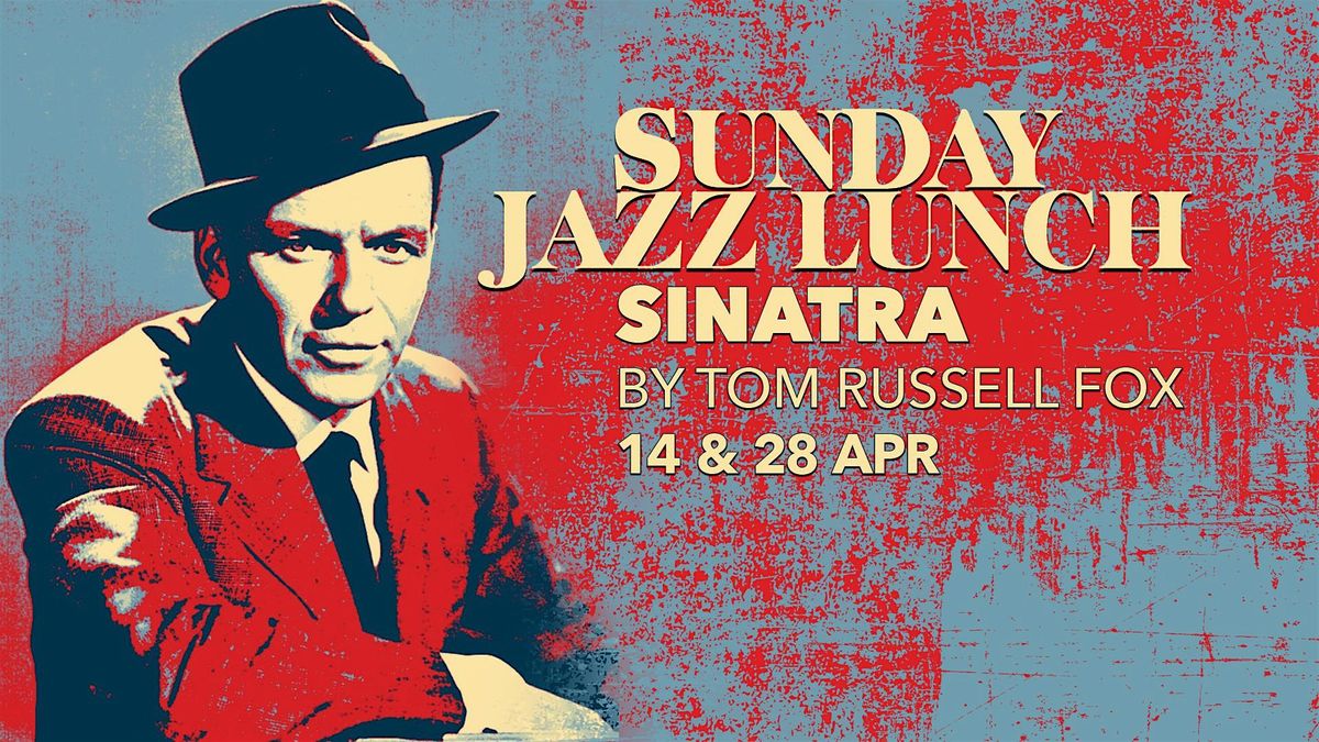 Sunday Jazz Lunch | Frank Sinatra by Tom Russell Fox