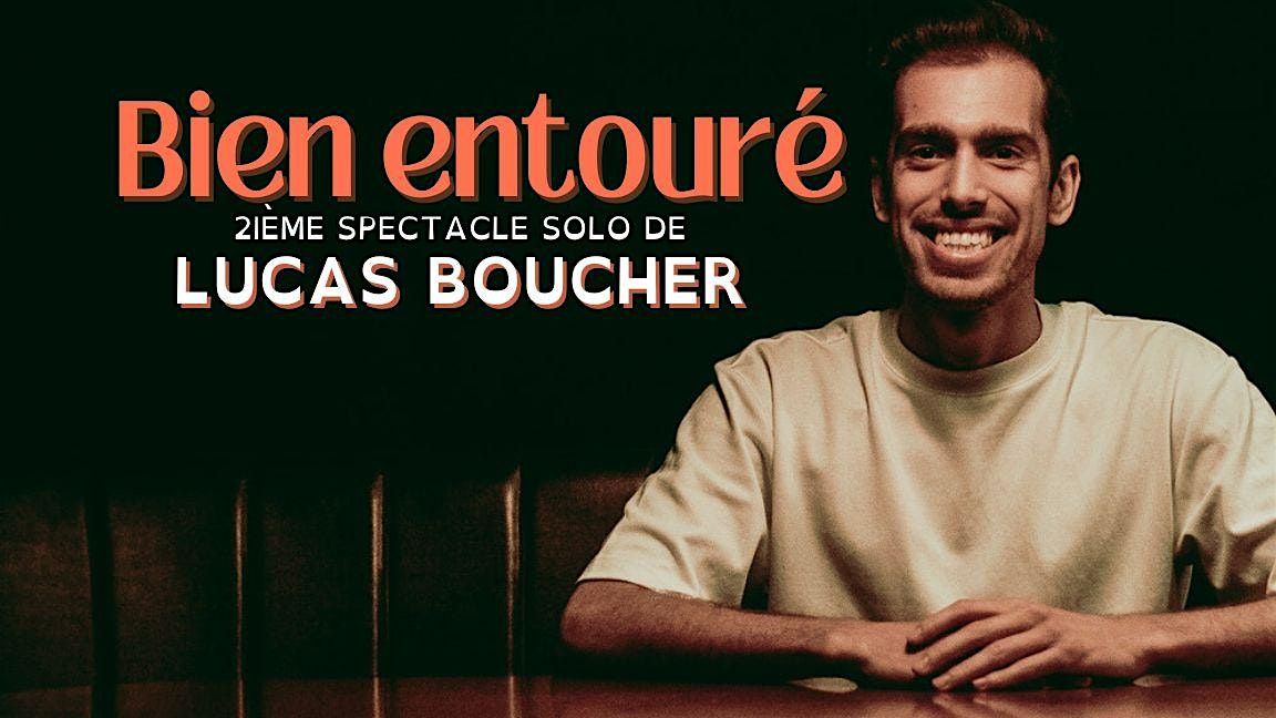 Lucas Boucher - Bien Entour\u00e9 (St-Jean)