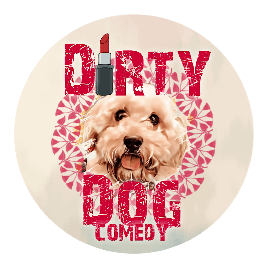 DIRTY DOG COMEDY NIGHTS, non stop laughs and live music