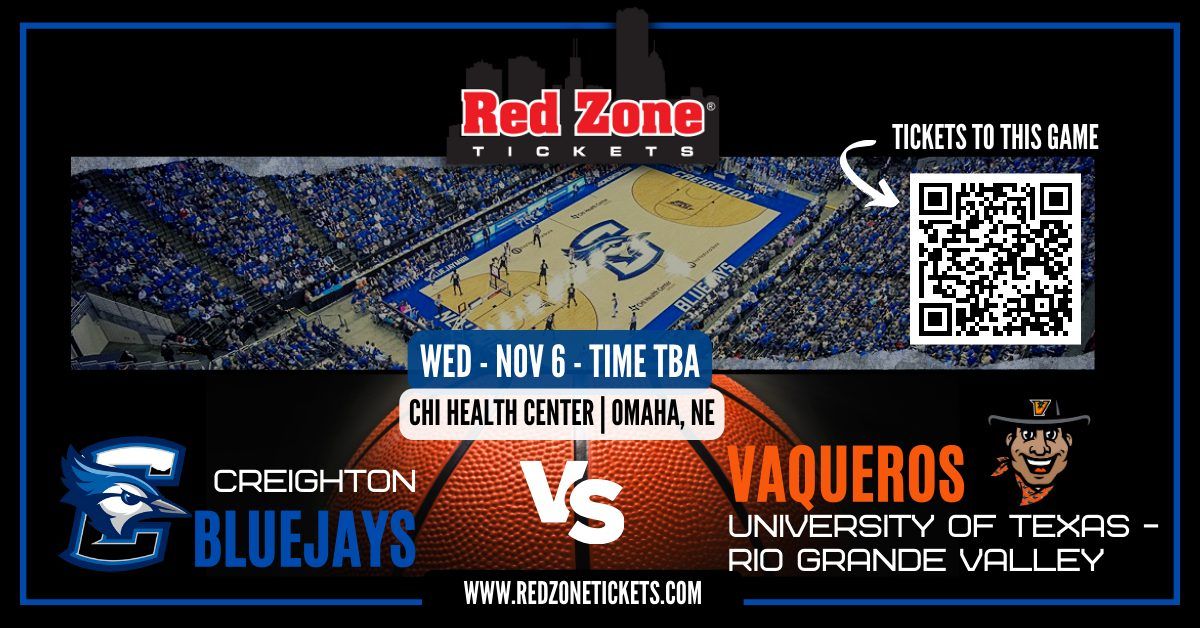 Creighton Men's Basketball vs University of Texas - Rio Grande Valley - TIME TBA