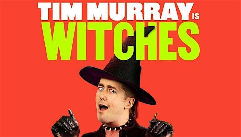 Tim Murray is WITCHES!