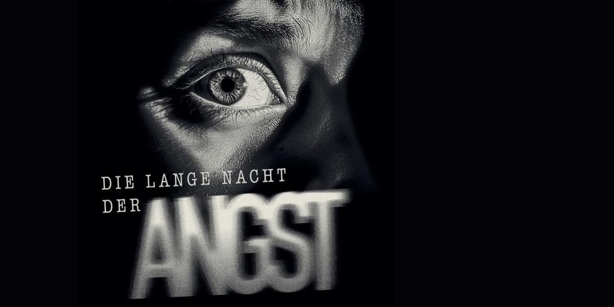 Lange Nacht der Angst