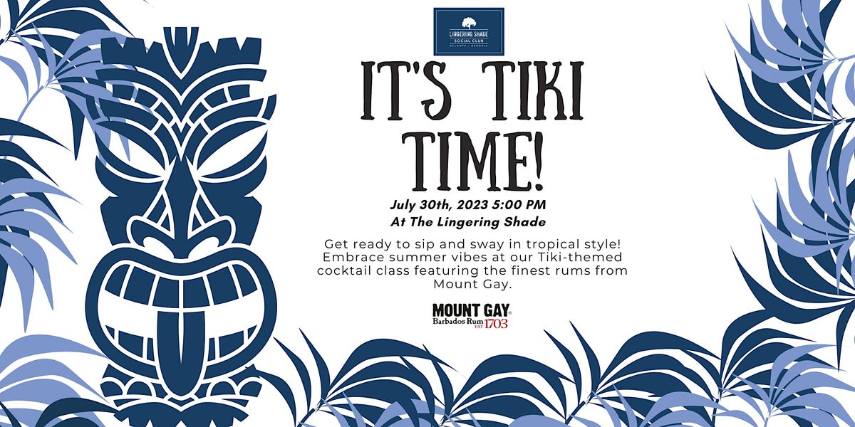 Lingering Shade "Tiki-Time" Cocktail Class