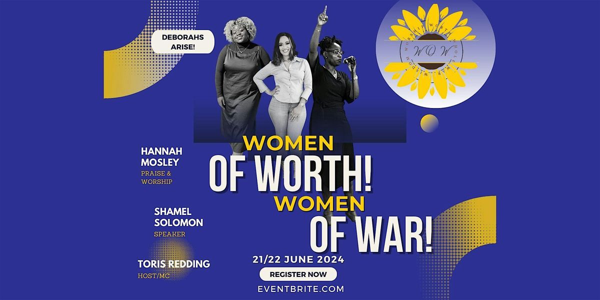W.O.W. ~ WOMEN OF WAR! WOMEN OF WORTH!