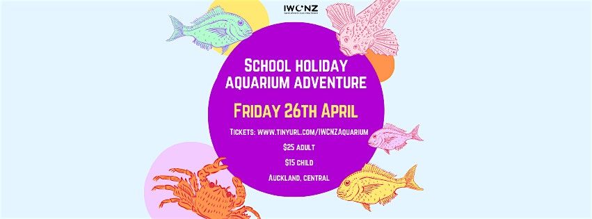 IWCNZ School Holiday: Aquarium Fun