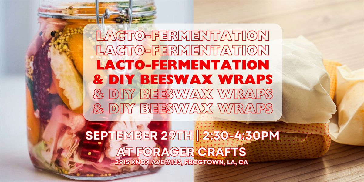 Learn to Lacto-ferment and Make Beeswax Wraps!