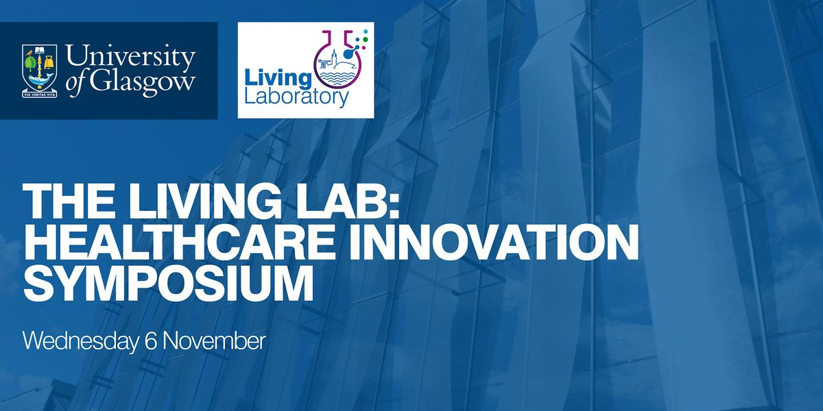 The Living Lab: Healthcare Innovation Symposium