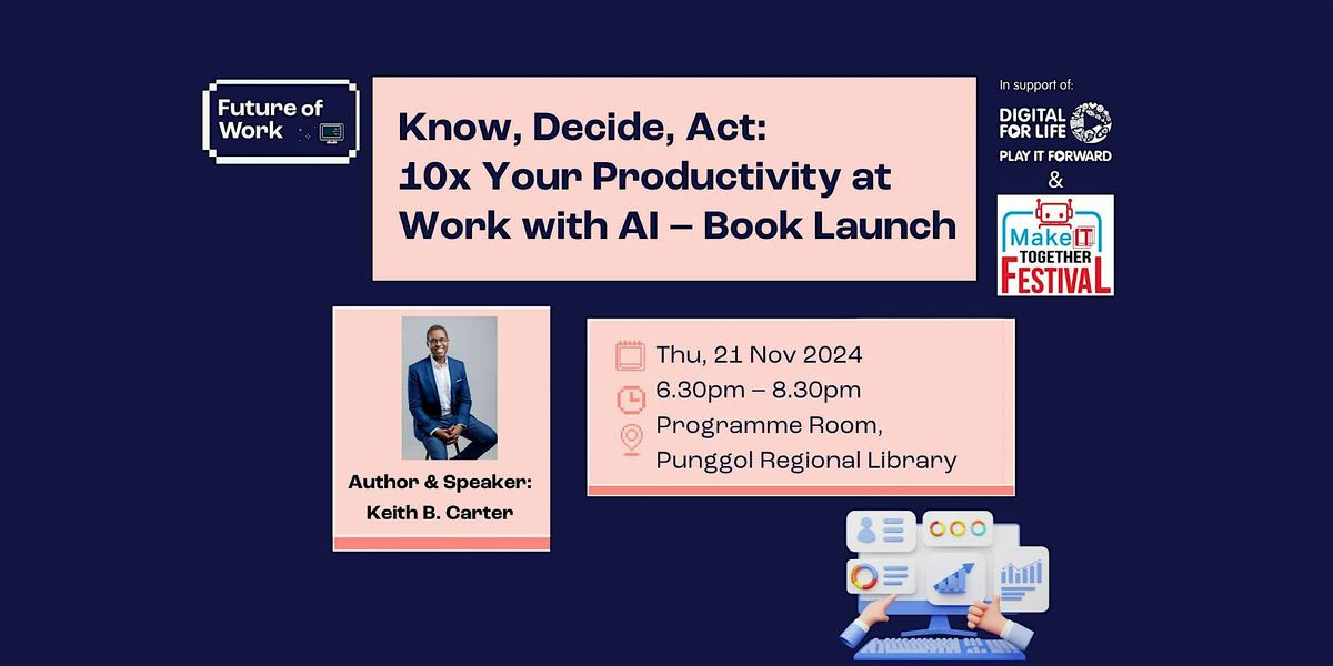 Know, Decide, Act: 10x Your Productivity at Work with AI \u2013 Book Launch