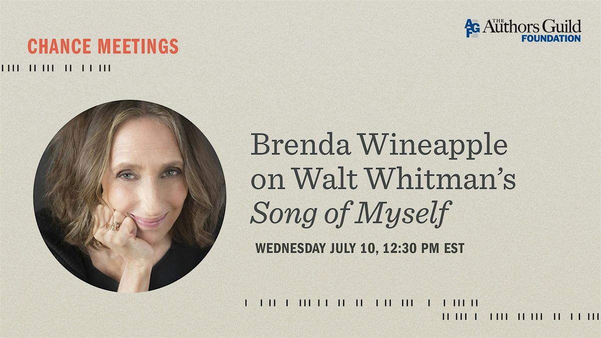 Chance Meetings -  Brenda Wineapple on  Whitman's Song of Myself RECORDING