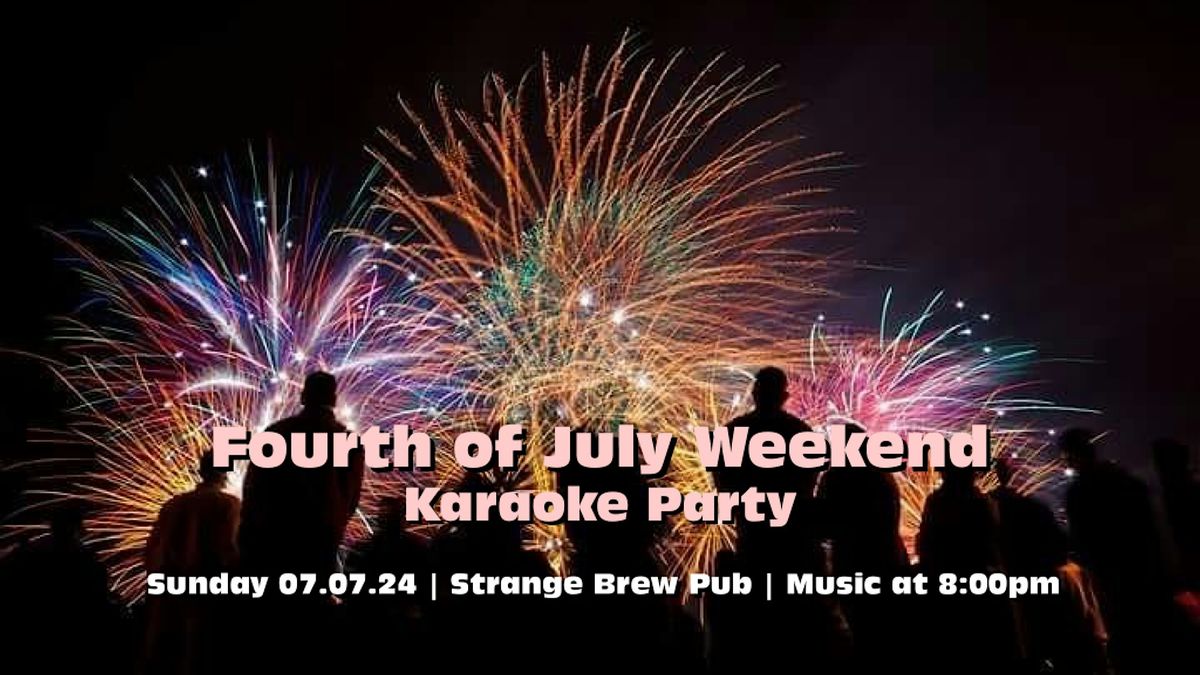 Fourth Of July Weekend Karaoke Party