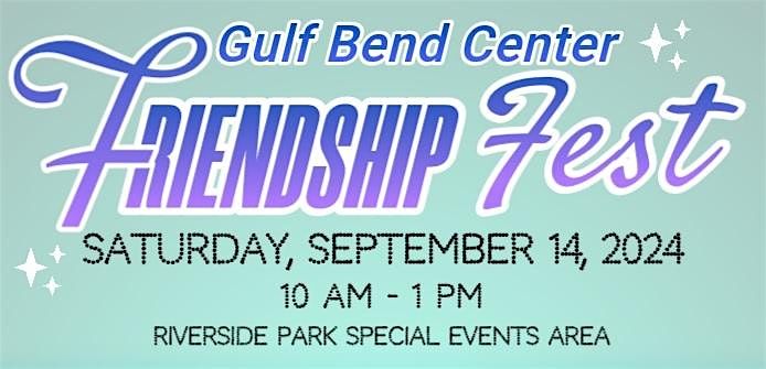 Gulf Bend Center Friendship Fest