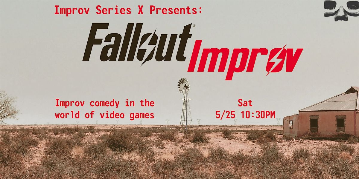 Improv Series X Presents: Fallout Improv