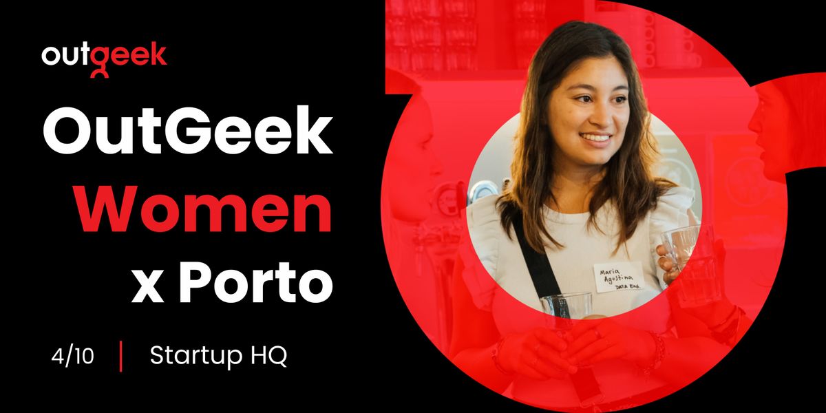 Women in Tech Porto - OutGeekWomen