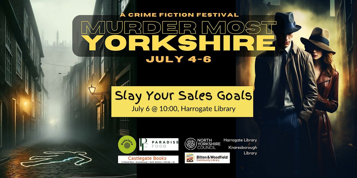 M**der Most Yorkshire - Slay Your Sales Goals: Book Marketing for Authors