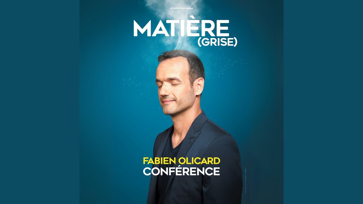 Soir\u00e9e ouverture Ludinam - Mati\u00e8re (Grise) de Fabien Olicard