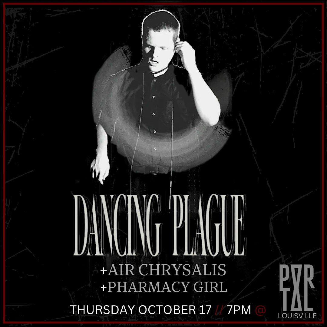 Dancing Plague + Air Chrysalis + Ph*rm*cy Girl