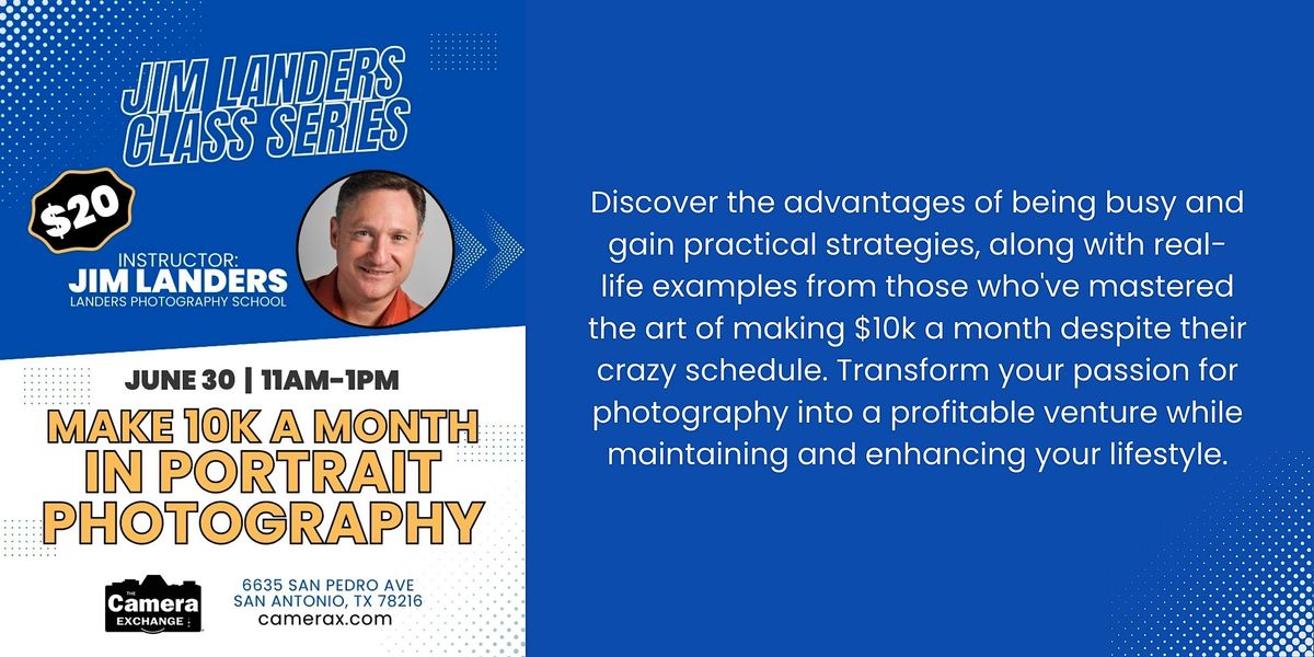 Make 10k a Month in Portrait Photography: Jim Landers Class Series