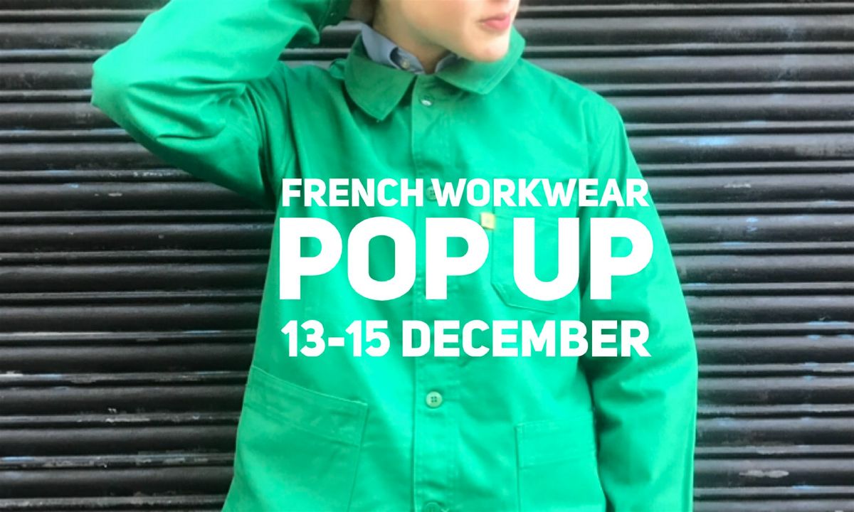 French Workwear Pop Up Sale 13-15 December, Stoke Newington