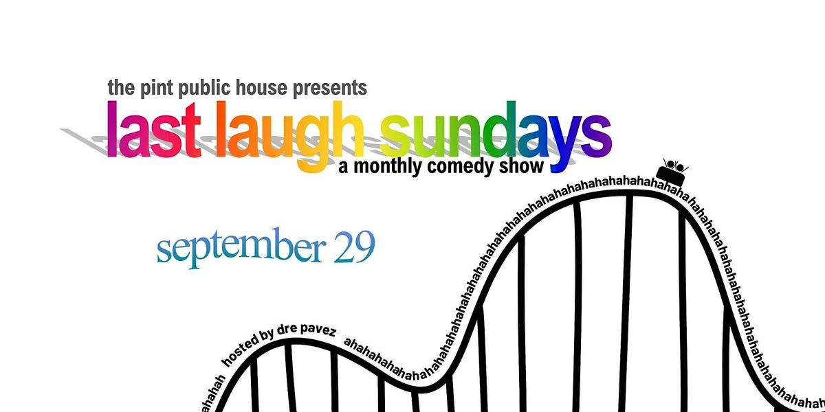 LAST LAUGH SUNDAYS - Stand Up Comedy Show