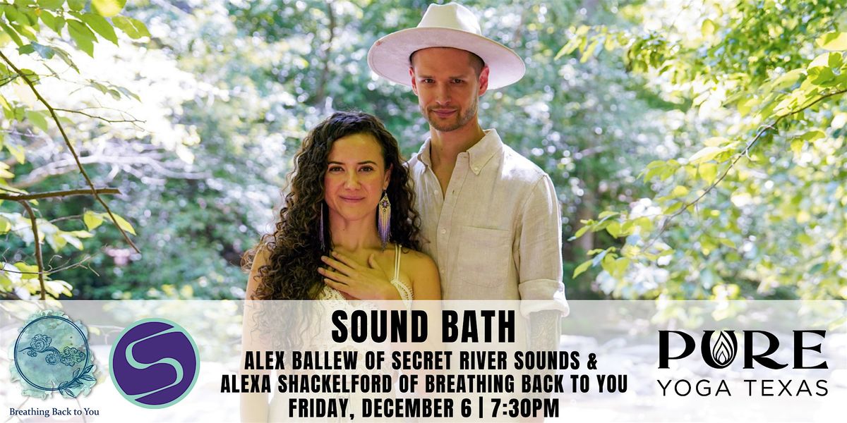 Sound Bath with Secret River Sounds & Breathing Back to You