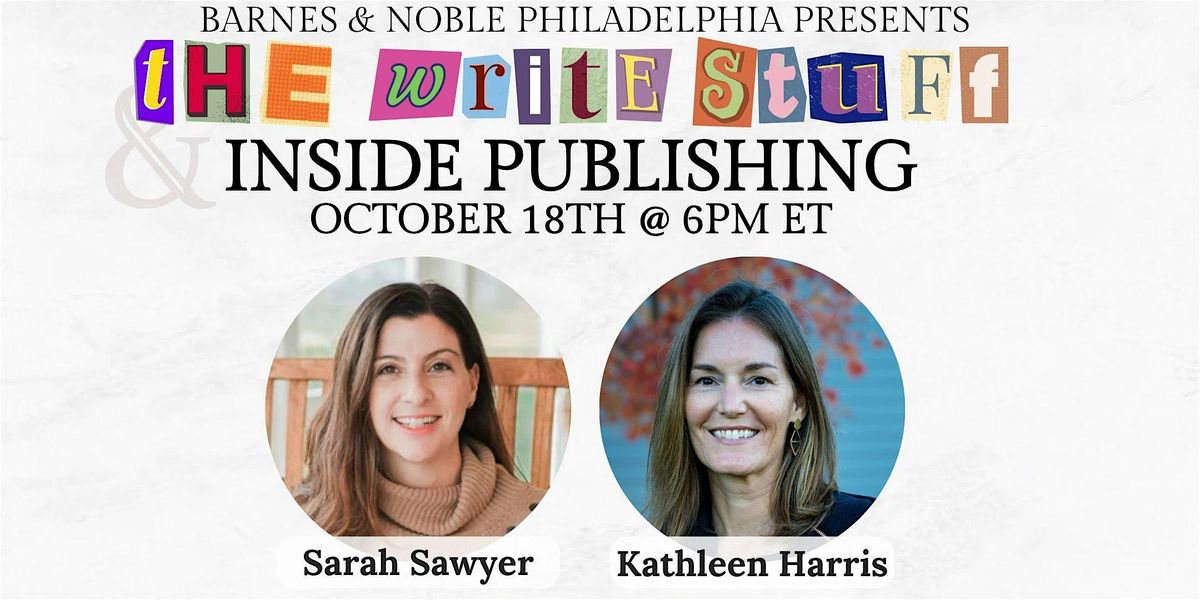 The Write Stuff: Inside Publishing with Zibby and Sarah Sawyer - B&N Philly