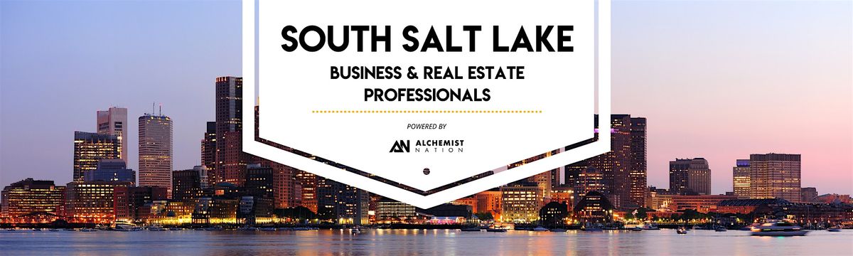 South Salt Lake Business & Real Estate Professionals!