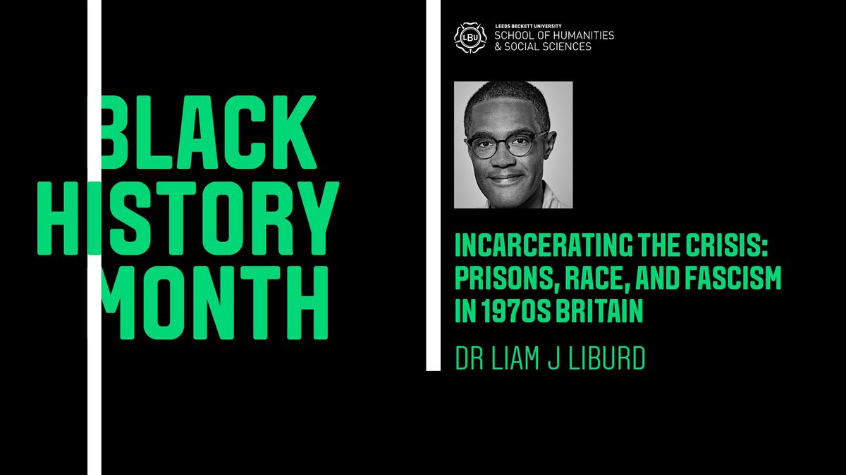 Incarcerating the crisis: Prisons, race, and fascism in 1970s Britain