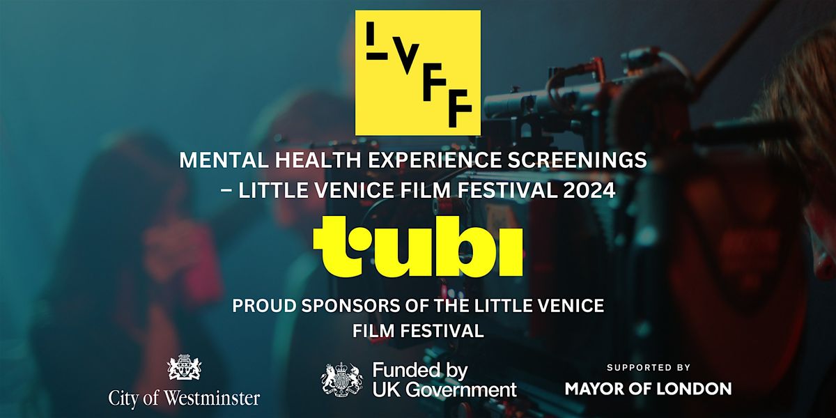 Little Venice Film Festival: Mental Health Experience screenings