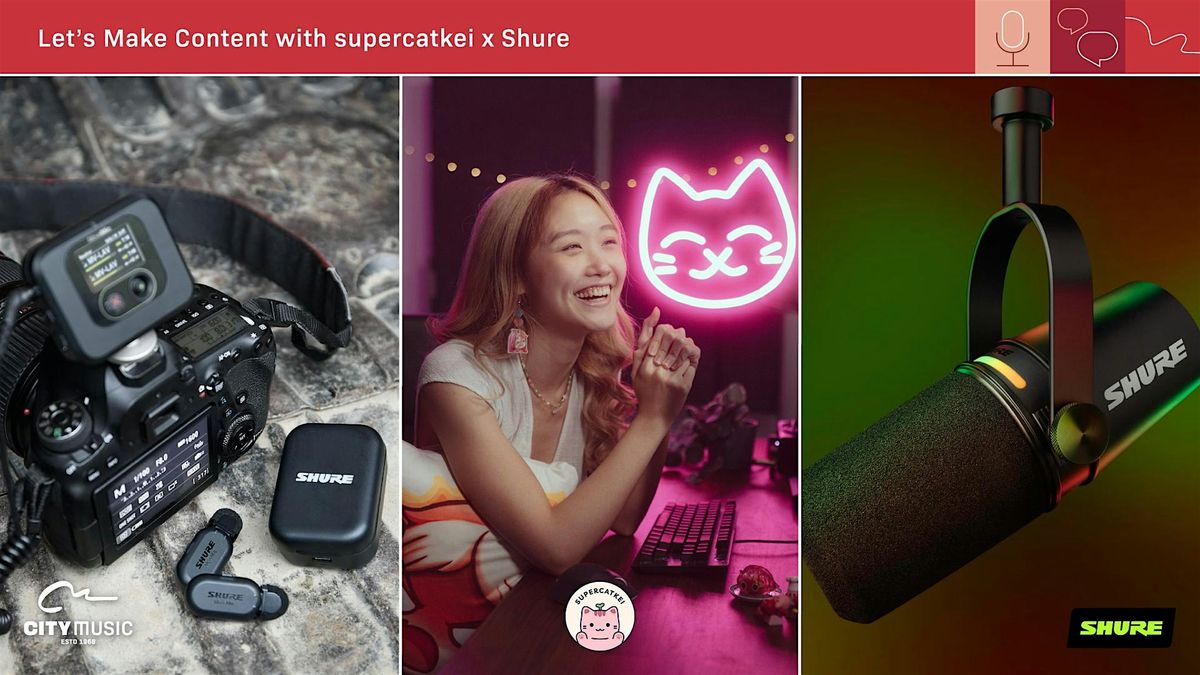 Let\u2019s Make Content with supercatkei x Shure
