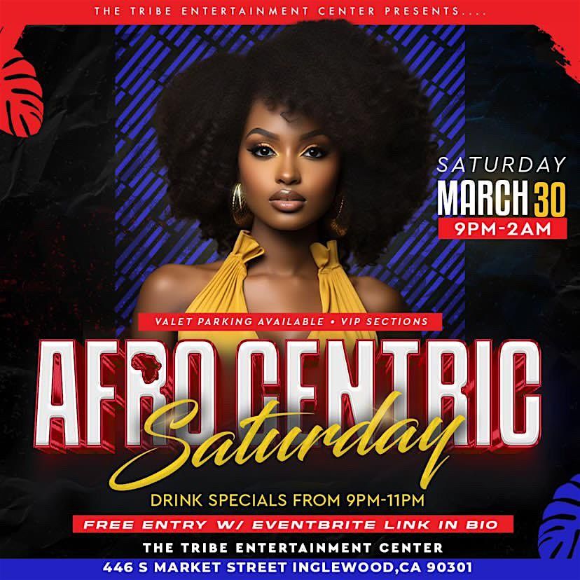 Afro Centric Saturday @ The Tribe Inglewood