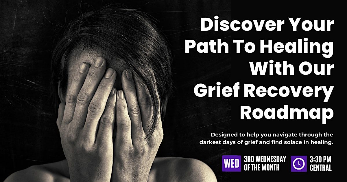 Discover Your Path To Healing With Our Grief Recovery Roadmap