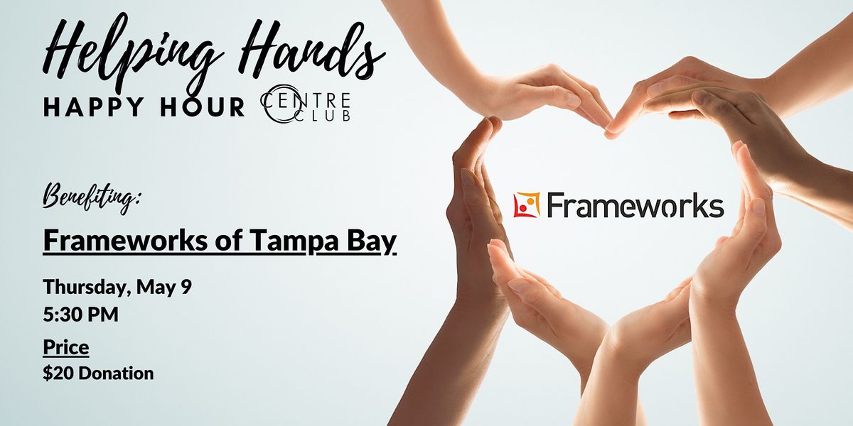 Helping Hands Happy Hour for Frameworks of Tampa Bay
