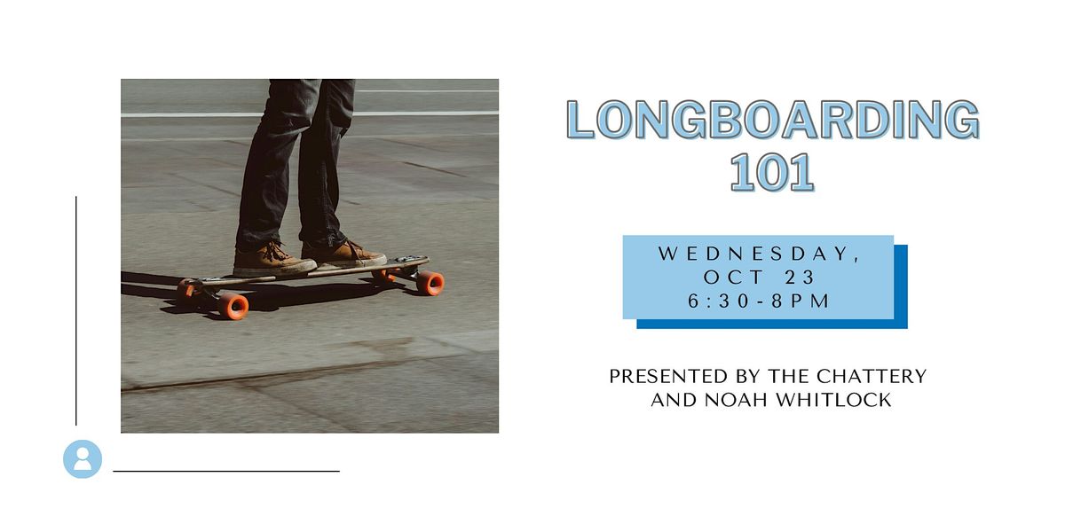 Longboarding 101 - OUTDOOR CLASS