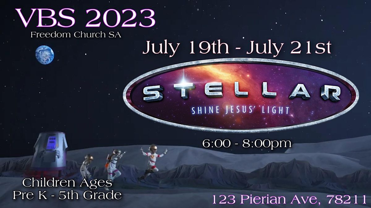 Freedom Church SA Kids Stellar VBS, 123 Pierian Ave, San Antonio, 19