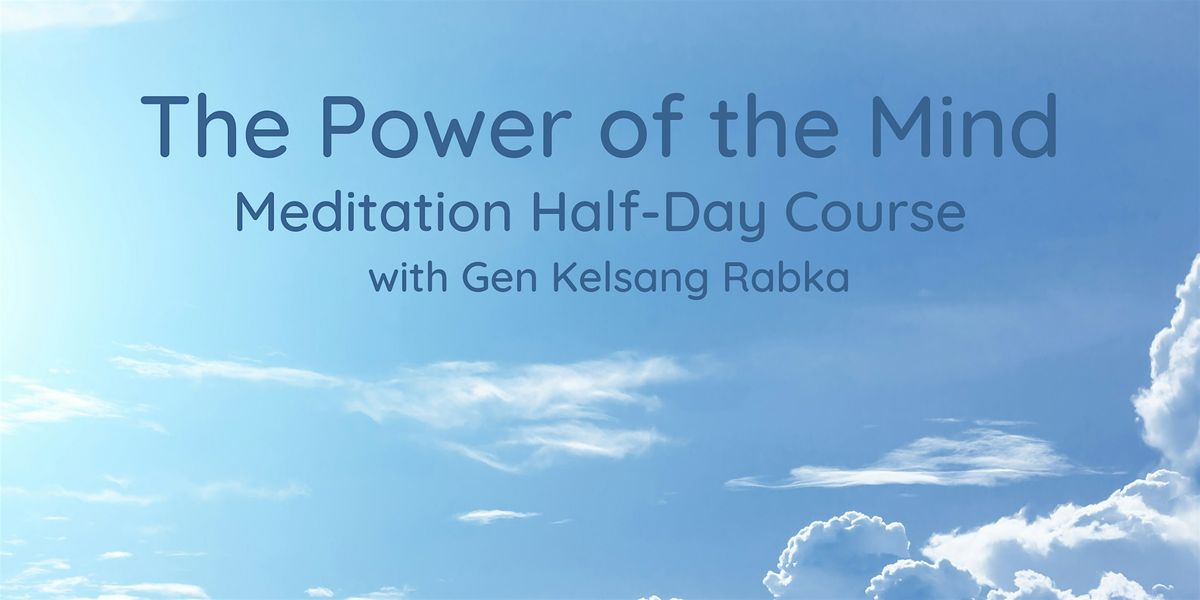 The Power of the Mind: Meditation Half-Day Course