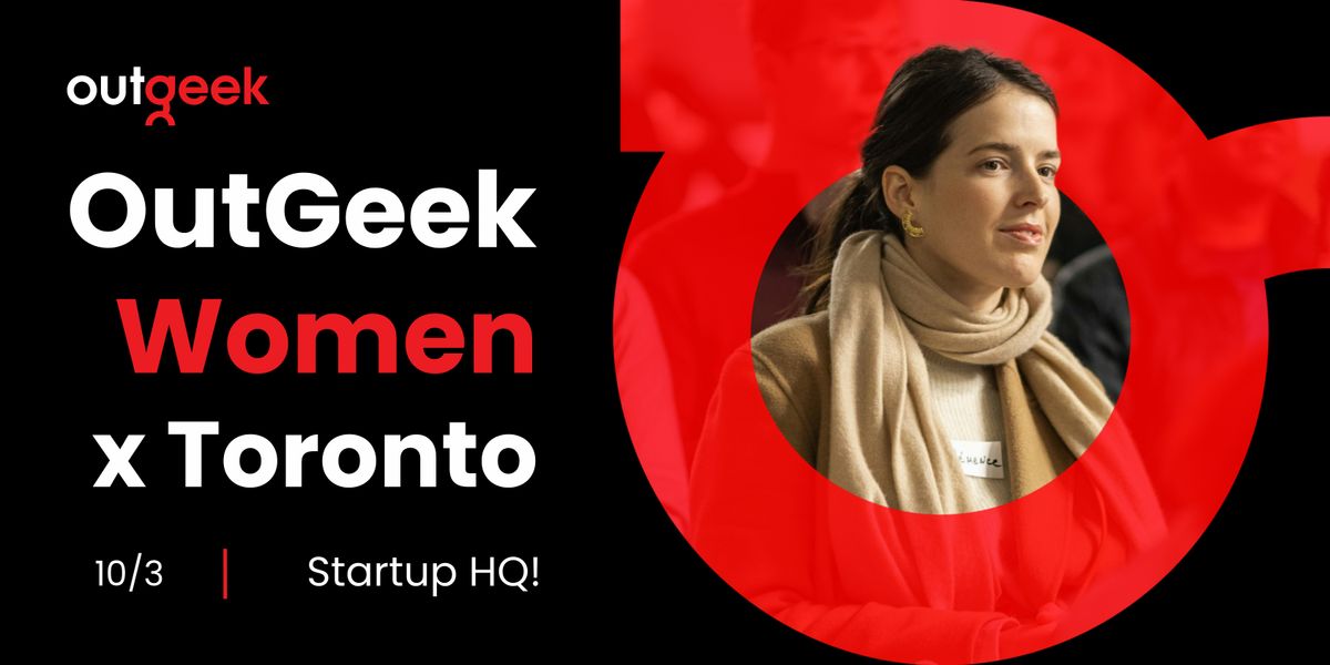 Women in Tech Toronto - OutGeekWomen