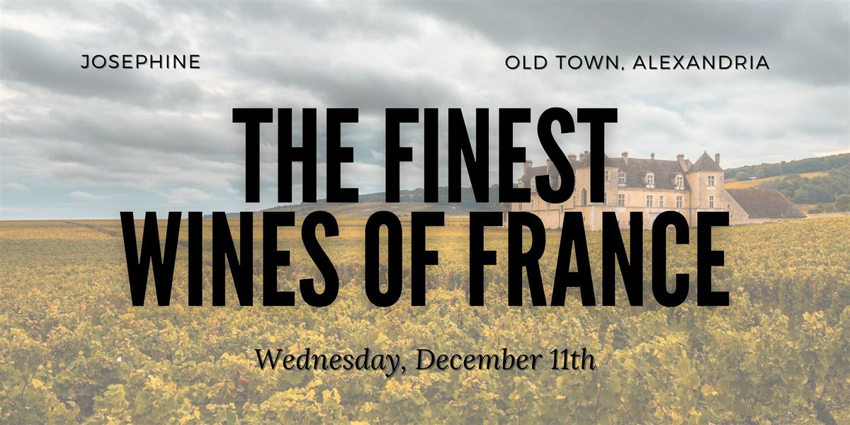 Finest of France: Grand Crus, First Growths & Auction-Worthy Collectibles