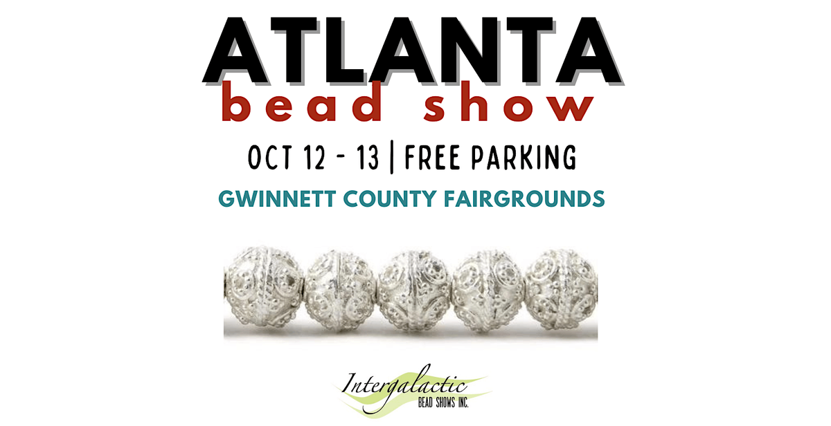 Atlanta Beadshow October 12-13, 2024