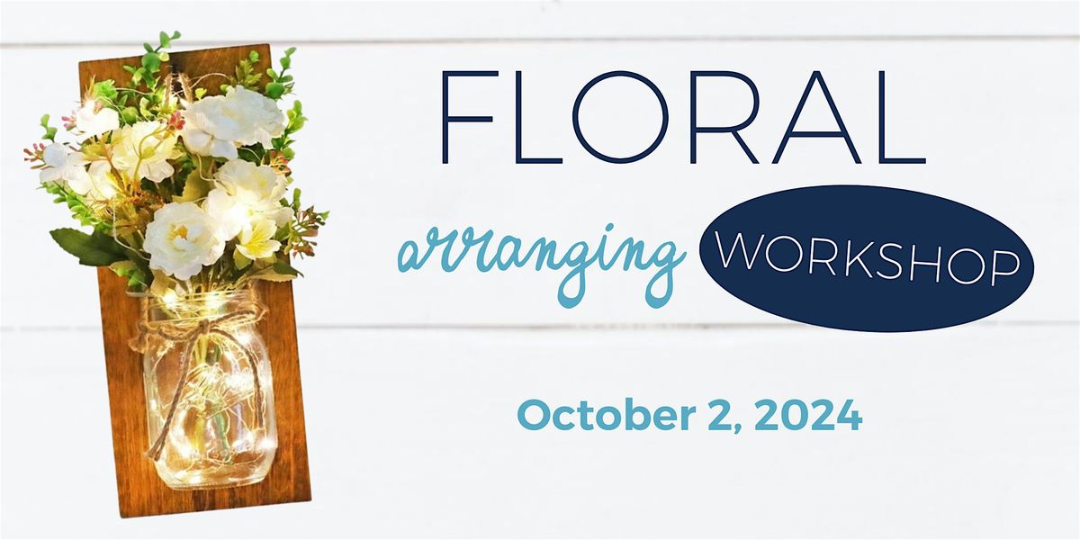 Floral Arrangement Workshop