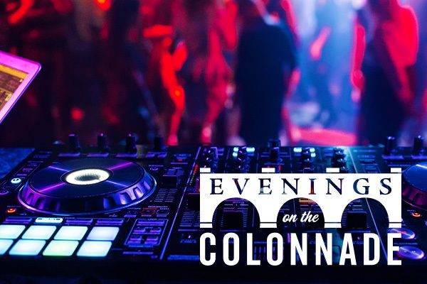 Evenings on the Colonnade - DJ Dance Party