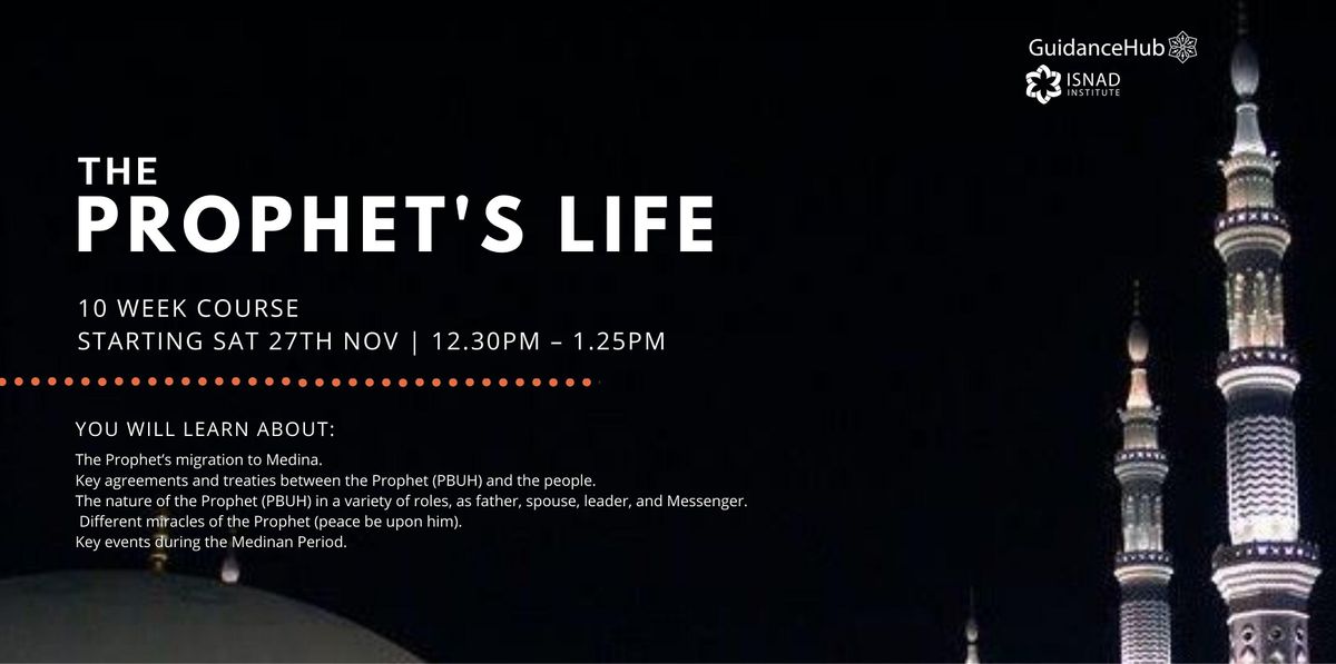 The Prophet's Life - (Every Sat from 27th Nov | 10 Weeks | 12:30PM)