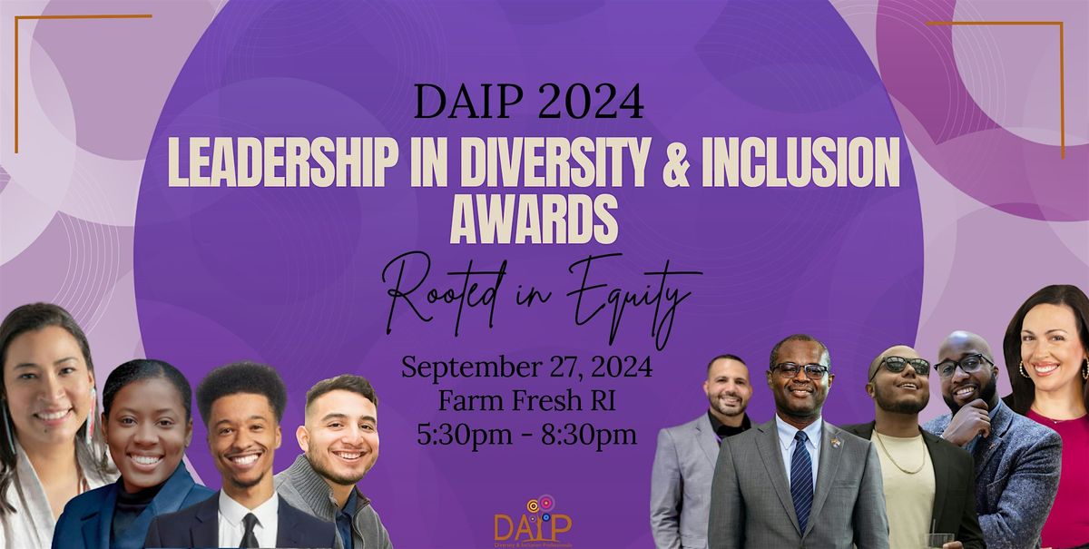 DAIP 2024 Leadership in Diversity & Inclusion Awards: Rooted in Equity