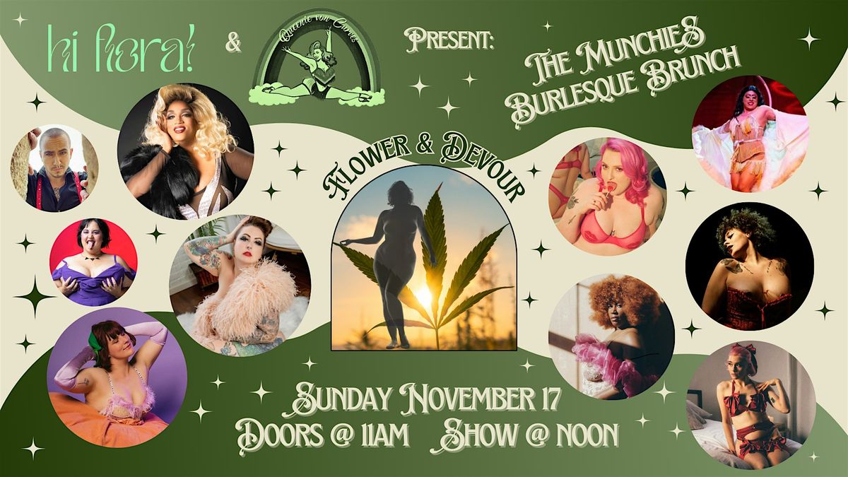 Flower and Devour: The Munchies  Burlesque Brunch