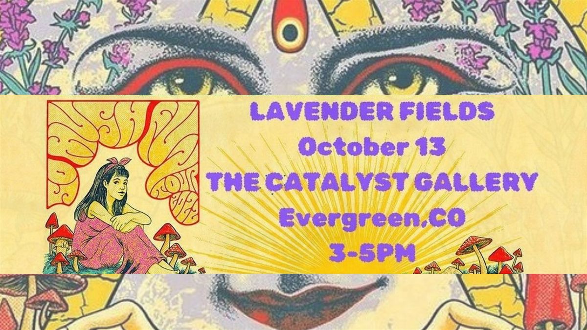 Lavender Fields at Catalyst Gallery