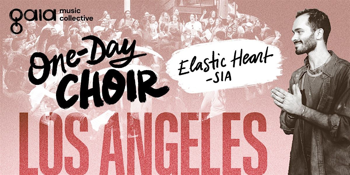 "Elastic Heart" | One-Day Choir | Los Angeles