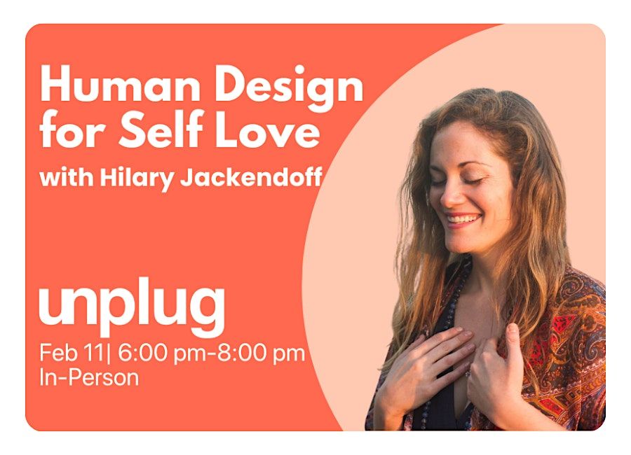 IN-PERSON: Human Design for Self Love with Hillary Jackendoff