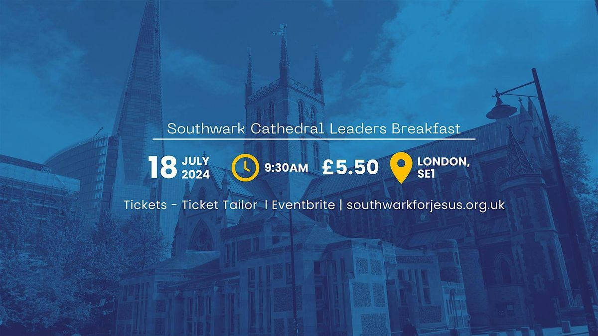 Southwark Cathedral Leaders Prayer Breakfast - A Gospel Saturation Summit.