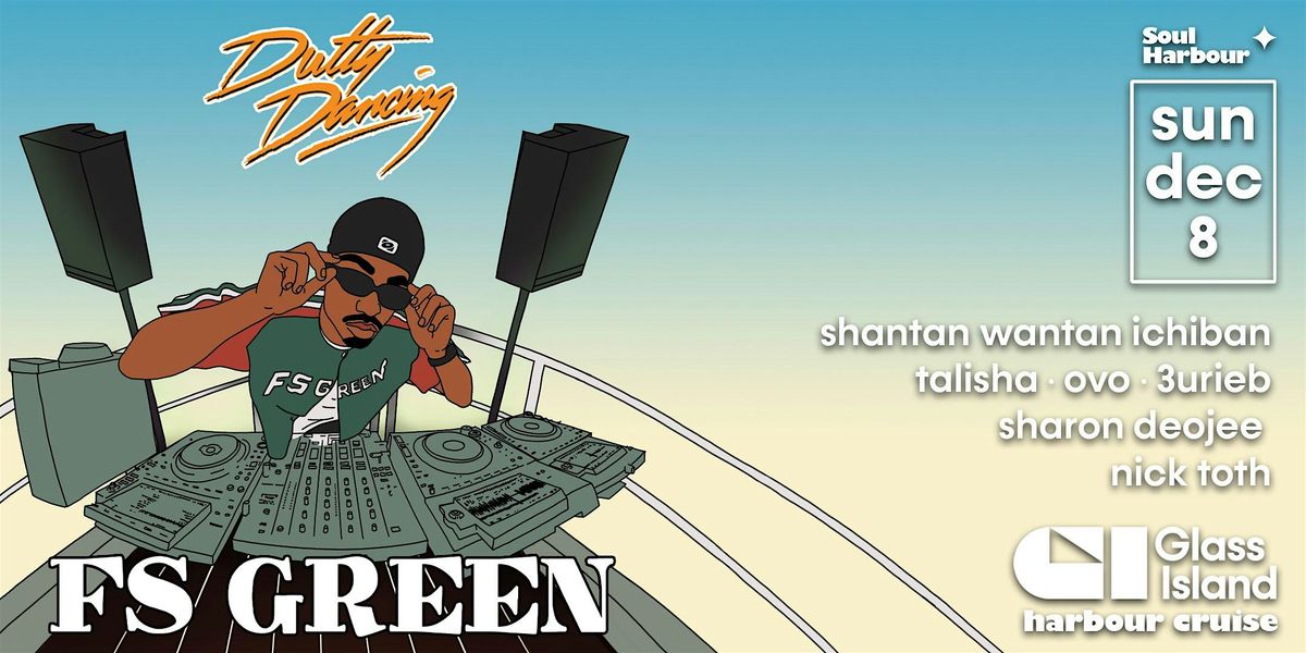 Soul Harbour - Dutty Dancing pres. FS GREEN -  Sun 08 Dec 24