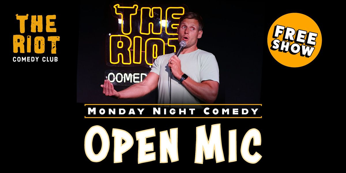 The Riot Comedy Open Mic FREE SHOW